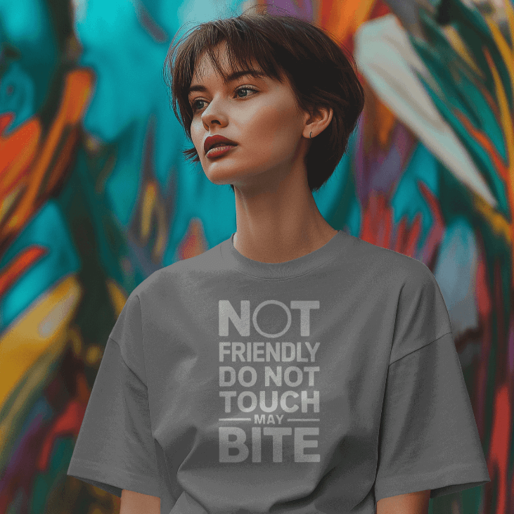 Women's fitted ring-spun cotton t-shirt with bold 'Not Friendly, Do Not Touch, May Bite' slogan.